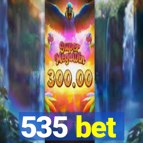 535 bet